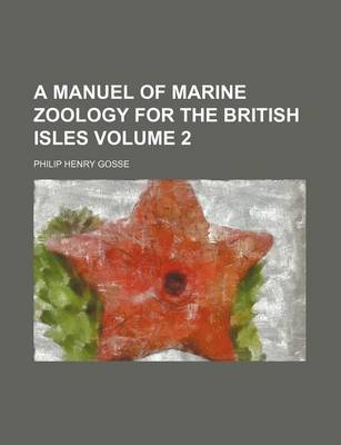 Book cover for A Manuel of Marine Zoology for the British Isles Volume 2