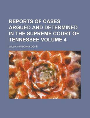 Book cover for Reports of Cases Argued and Determined in the Supreme Court of Tennessee Volume 4