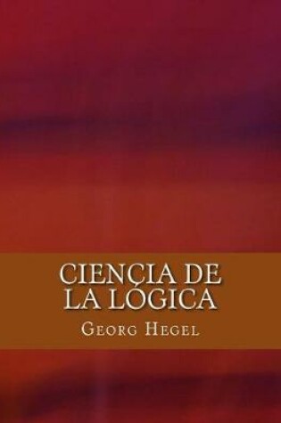 Cover of Ciencia de la Logica