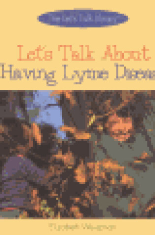 Cover of Let's Talk about Having Lyme Disease