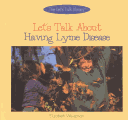 Cover of Let's Talk about Having Lyme Disease