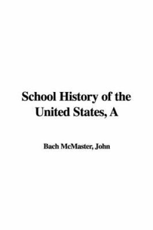 Cover of A School History of the United States