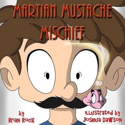 Book cover for Martian Mustache Mischief