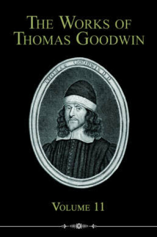 Cover of The Works of Thomas Goodwin, Volume 11