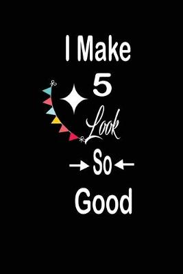 Book cover for I make 5 look so good