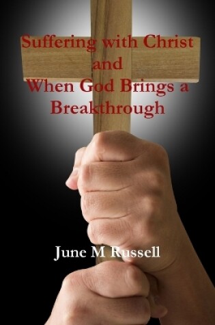 Cover of Suffering with Christ and When God Brings a Breakthrough