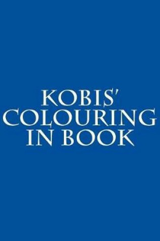 Cover of Kobis' Colouring in Book