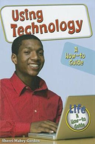 Cover of Using Technology: A How-To Guide