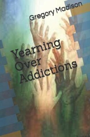 Cover of Yearning Over Addictions