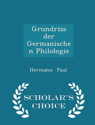 Book cover for Grundriss Der Germanischen Philologie - Scholar's Choice Edition