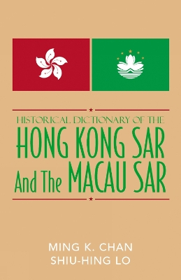 Cover of Historical Dictionary of the Hong Kong SAR and the Macao SAR