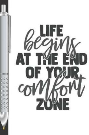 Cover of Life Begins At The End Of Your Comfort Zone