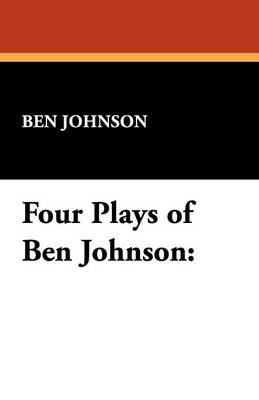Book cover for Four Plays of Ben Jonson