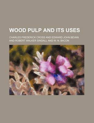 Book cover for Wood Pulp and Its Uses