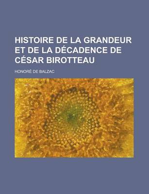 Book cover for Histoire de La Grandeur Et de La Decadence de Cesar Birotteau