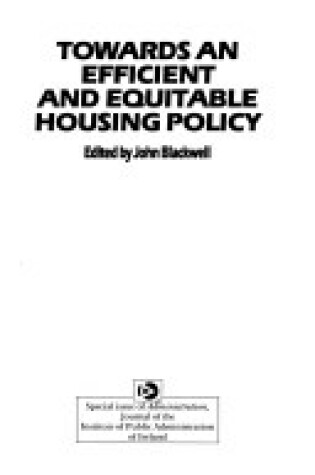 Cover of Towards an Efficient and Equitable Housing Policy