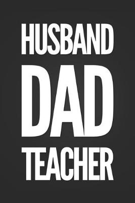 Book cover for Husband Dad Teacher