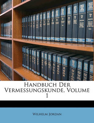 Book cover for Handbuch Der Vermessungskunde, Volume 1