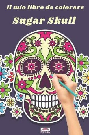 Cover of Il mio libro da colorare Sugar Skull