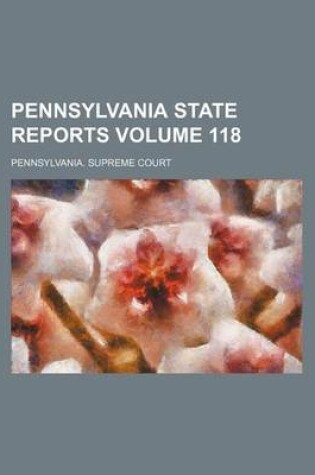 Cover of Pennsylvania State Reports Volume 118