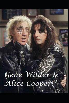 Book cover for Gene Wilder & Alice Cooper!