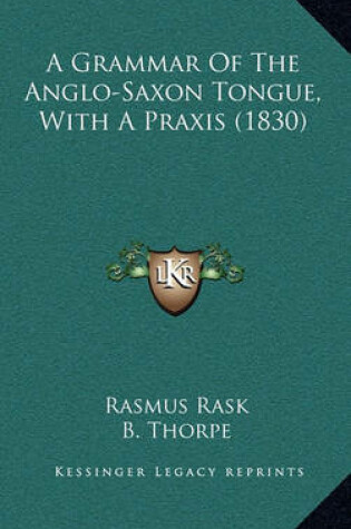 Cover of A Grammar of the Anglo-Saxon Tongue, with a Praxis (1830)