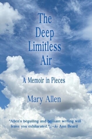 Cover of The Deep Limitless Air A Memoir in Pieces