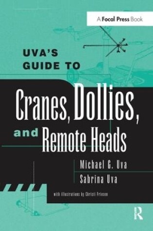 Cover of Uva's Guide To Cranes, Dollies, and Remote Heads