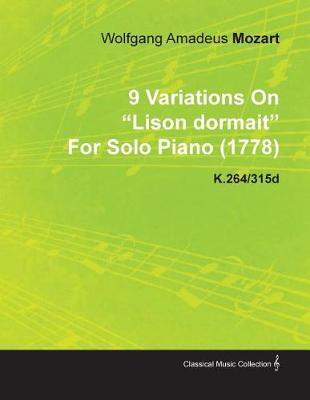 Book cover for 9 Variations on Lison Dormait by Wolfgang Amadeus Mozart for Solo Piano (1778) K.264/315d