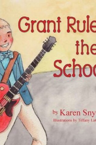 Cover of Grant Rules the School