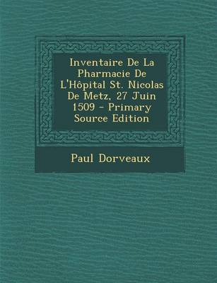 Book cover for Inventaire de La Pharmacie de L'Hopital St. Nicolas de Metz, 27 Juin 1509