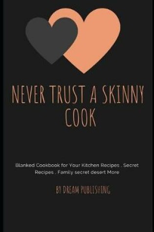 Cover of Never Trust A A Skinny Cook