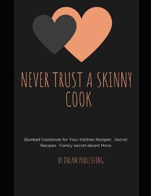 Book cover for Never Trust A A Skinny Cook