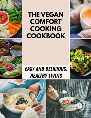 Book cover for The Vegan Comfort Cooking Cookbook