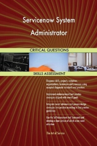 Cover of Servicenow System Administrator Critical Questions Skills Assessment