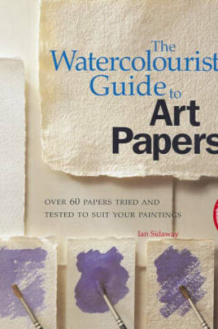 Cover of The Watercolourist's Guide to Art Papers