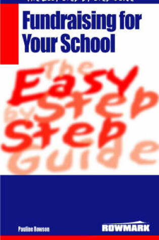 Cover of The Easy Step by Step Guide to Fundraising for Your School