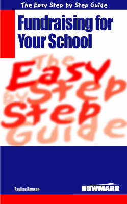 Book cover for The Easy Step by Step Guide to Fundraising for Your School