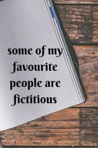 Cover of some of my favourite people are fictitious
