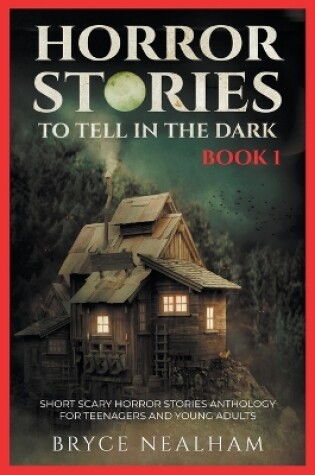 Cover of Horror Stories To Tell In The Dark Book 1