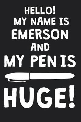 Book cover for Hello! My Name Is EMERSON And My Pen Is Huge!