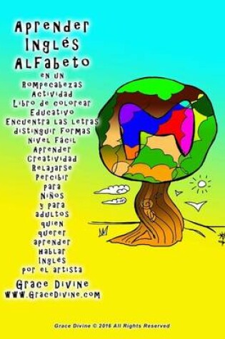 Cover of Aprender Ingles Alfabeto en un Rompecabezas Actividad Libro de colorear Educativo Encuentra las letras distinguir formas nivel facil Aprender Creatividad Relajarse Percibir para Ninos y para adultos quien querer aprender hablar Ingles por el artista