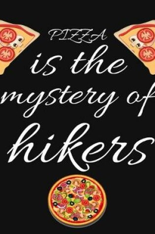 Cover of PIZZA is the mystery of hikers