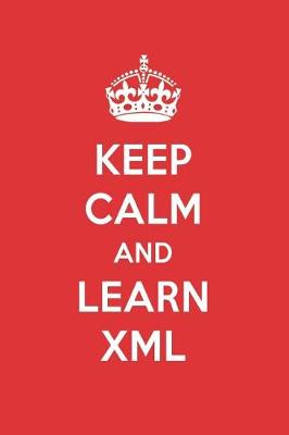 Book cover for Keep Calm and Learn XML