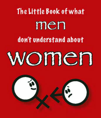 Book cover for The Little Book of What Men Don't Understand About Women