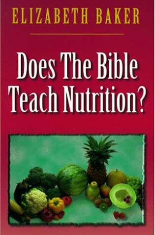 Cover of Does the Bible Teach Nutrition?