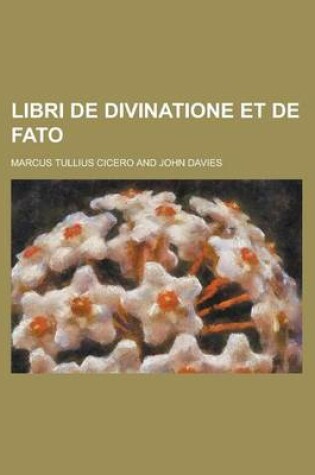 Cover of Libri de Divinatione Et de Fato