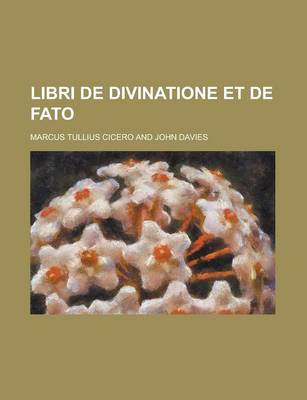 Book cover for Libri de Divinatione Et de Fato