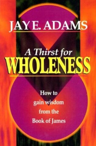 Cover of A Thirst for Wholeness