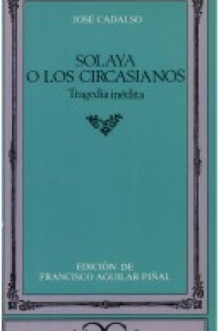Cover of Solaya O Los Circasianos - Tragedia Inedita